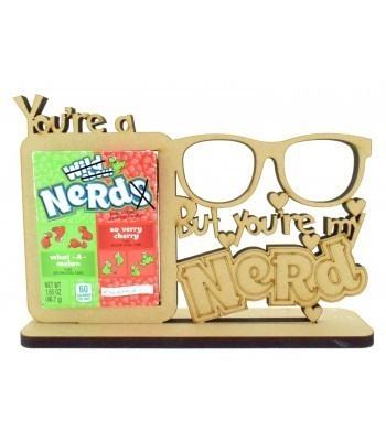 6mm 'You're a Nerd. But you're my Nerd' Nerds Sweets Holder on a Stand